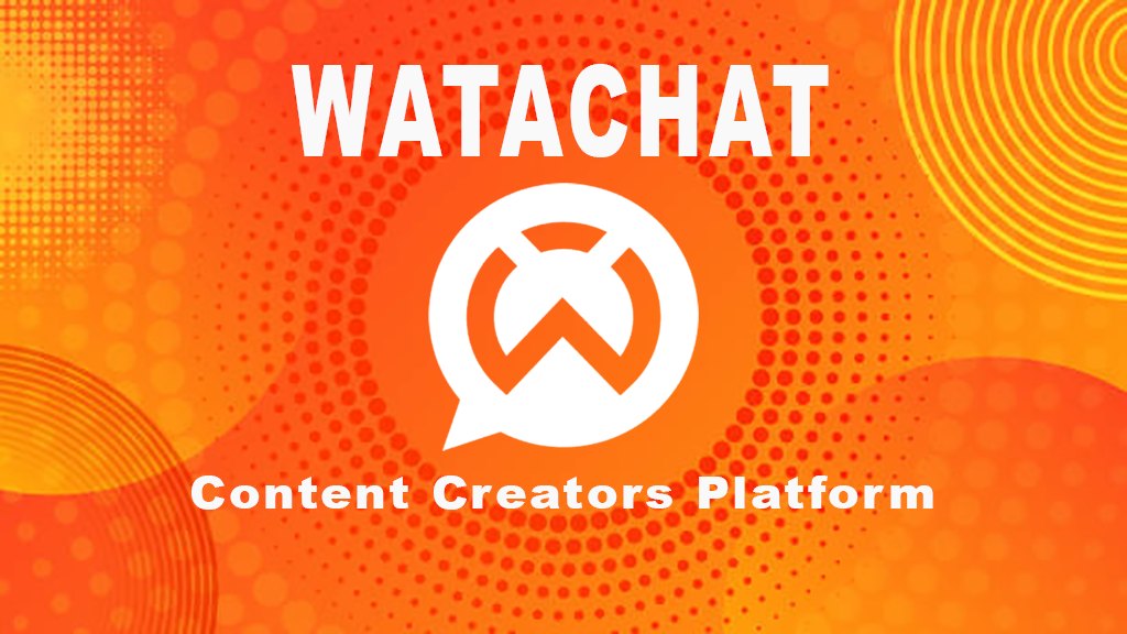 Watachat - Content Creators Platform
